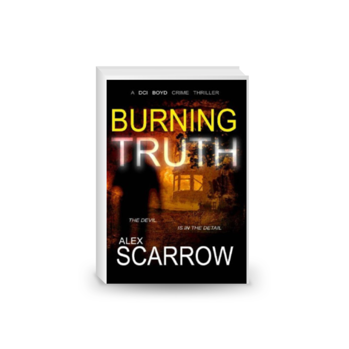Burning Truth: A gripping British Crime Thriller (DCI BOYD CRIME SERIES Book 3)