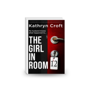 The Girl in Room 12 : A completely addictive and totally 2024