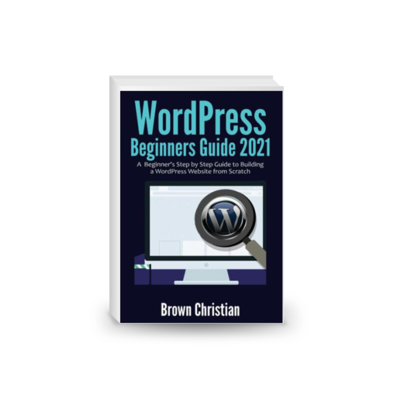WordPress Beginners Guide 2021: A Beginner's Step by Step