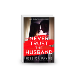 Never Trust the Husband: A totally gripping psychological thriller packed with twists