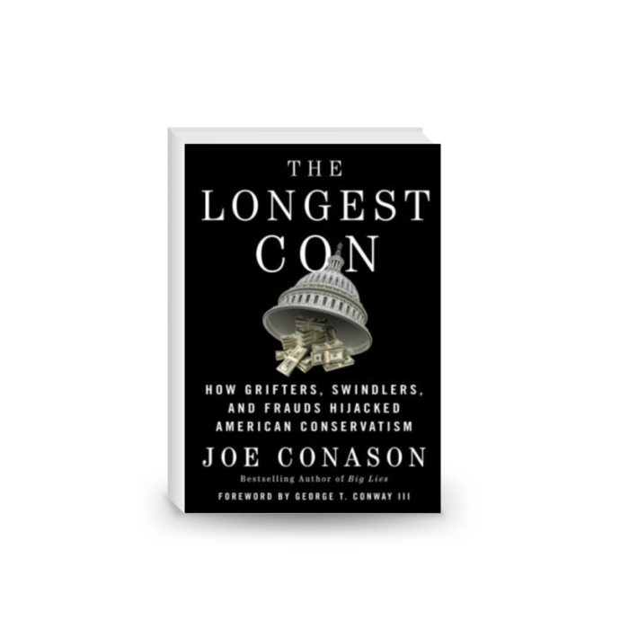 The Longest Con: How Grifters, Swindlers, And Frauds Hijacked American Conservatism 2024