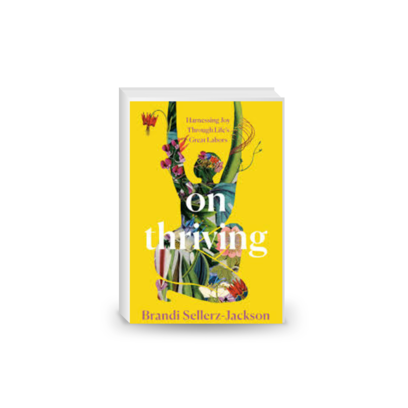 On Thriving: Harnessing Joy Through Life's Great Labors 2024