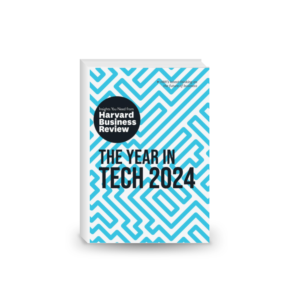 The Year in Tech, 2024: The Insights You Need from Harvard Business Review