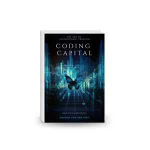 Coding Capital: The Art of Algorithmic Trading: A Comprehensive Guide for Algorithmic Trading with Python in 2024