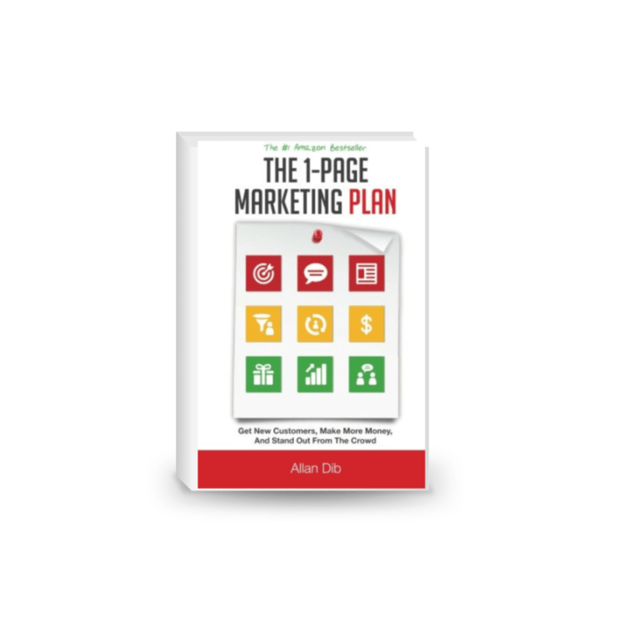 The 1-Page Marketing Plan: Get New Customers, Make More Money, And Stand out From The Crowd