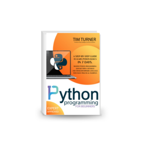 PYTHON PROGRAMMING FOR BEGINNERS: A Step-By-Step Guide to Learn Python Basics in 7 Days. Master python programming quickly with a detailed and straightforward language with many practical examples.