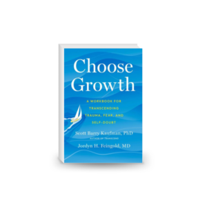 Choose Growth: A Workbook for Transcending Trauma, Fear, and Self-Doubt