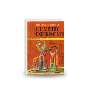 The Golden Book of Chemistry Experiments - How to Set Up a Home Laboratory - Over 200 Simple Experiments