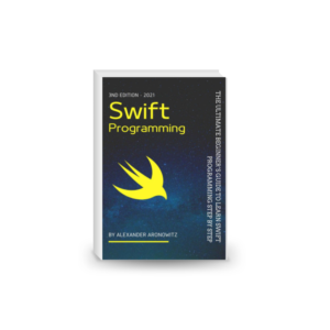 Swift Programming: The Ultimate Beginner’s Guide to Learn swift Programming Step by Step , 3nd Edition