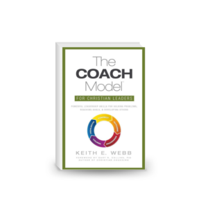 The Coach Model for Christian Leaders: Powerful Leadership Skills for Solving Problems,