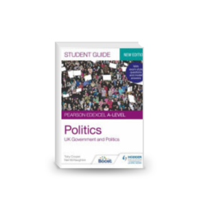 Pearson Edexcel A-Level Politics Student Guide 1: UK Government and Politics (new Edition)