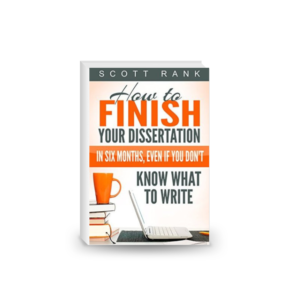 How to Finish Your Dissertation in Six Months, Even if You Don't Know What to Write