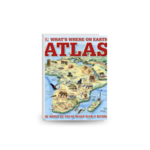 What’s Where on Earth Atlas: The World As You've Never Seen It Before!