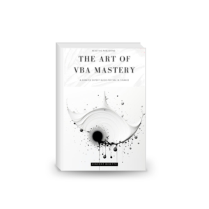 The Art of VBA Mastery: A Cureated Expert Guide For VBA In Finance: Master VBA for Finance in 2024