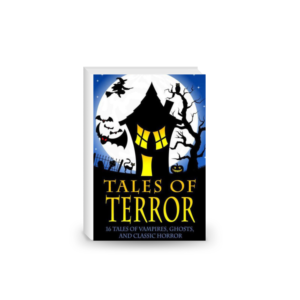 Tales of Terror: 16 Tales of Vampires, Ghosts, and Classic Horror