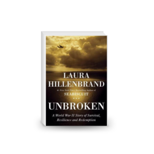 Unbroken A World War II Story Of Survival, Resilience & Redemption