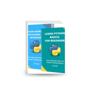 LEARN PYTHON BASICS: FOR BEGINNERS AND PYTHON WORKBOOK FOR EXAMS AND INTERVIEWS: FAST AND EASY WAY TO LEARN CODING BASICS