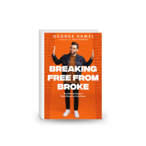 Breaking Free From Broke: The Ultimate Guide to More Money 2024