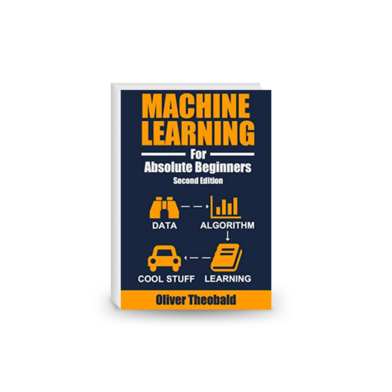 Machine Learning For Absolute Beginners: A Plain English Introduction