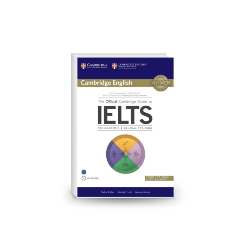 The Official Cambridge Guide to IELTS - For Academic and General Training