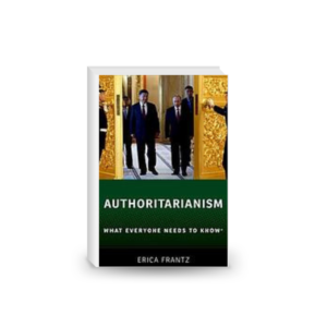 Authoritarianism: What Everyone Needs To Know