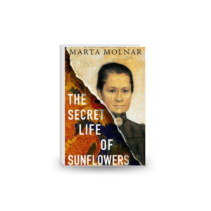 The Secret Life Of Sunflowers: A gripping, inspiring novel based on the true story of Johanna Bonger, Vincent van Gogh's sister-in-law