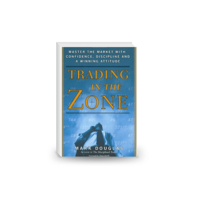 Trading in the Zone: Master the Market with Confidence, Discipline and a Winning Attitude