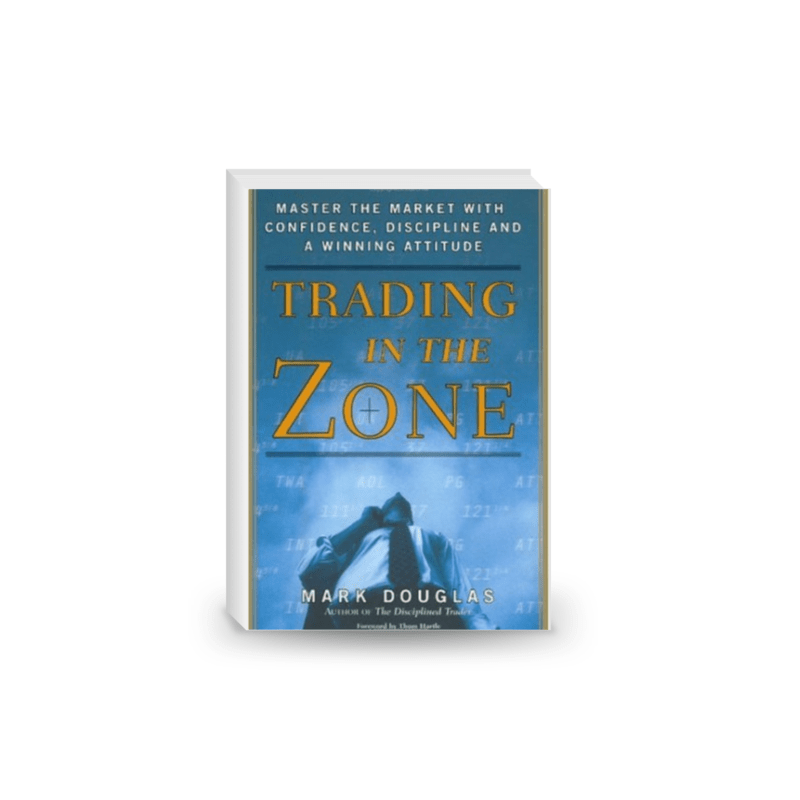 Trading in the Zone: Master the Market with Confidence, Discipline and a Winning Attitude