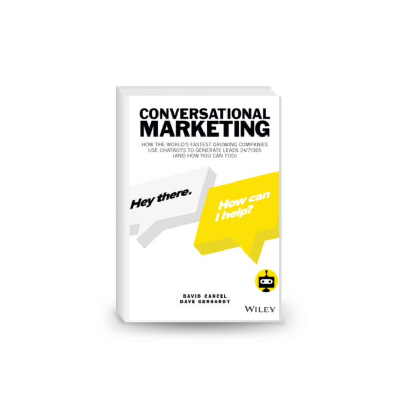 Conversational marketing: how the world's fastest growing companies use chatbots to generate leads 24/7/365 (and how you can too)
