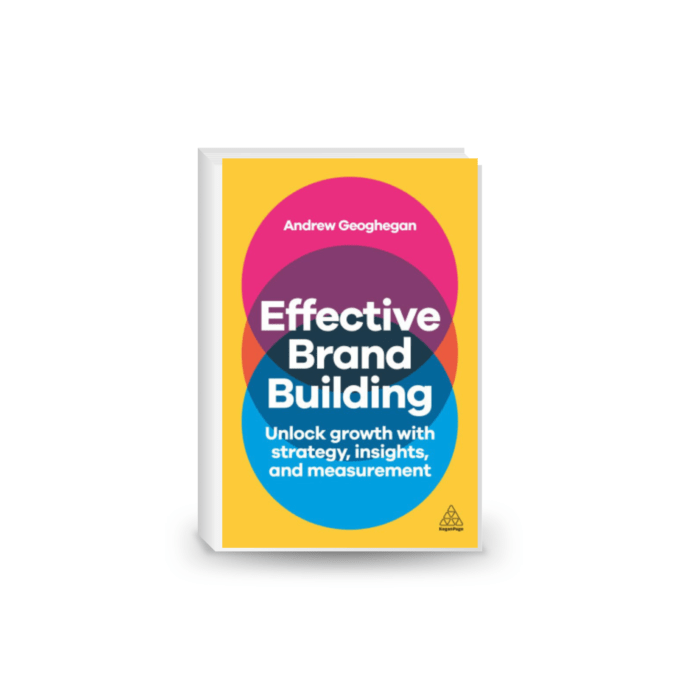 Effective Brand Building: Unlock Growth with Strategy, Insights, and Measurement