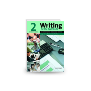 Writing for the Real World 2: An Introduction to Business Writing Student Book