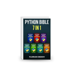 The Python Bible 7 in 1: Volumes One To Seven (Beginner, Intermediate, Data Science, Machine Learning, Finance, Neural Networks, Computer Vision)