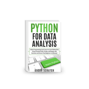 Python for Data Analysis: A Basic Programming Crash Course to Learn Python Data Science Essential Tools, Pandas, and Numpy with Questions and Answer from Beginners to Advanced