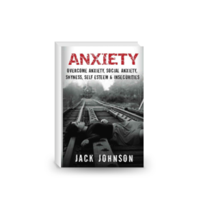 Anxiety: Overcome Anxiety, Social Anxiety, Shyness, Self Esteem & Insecurities Overcome Fear, Social Anxiety Cure