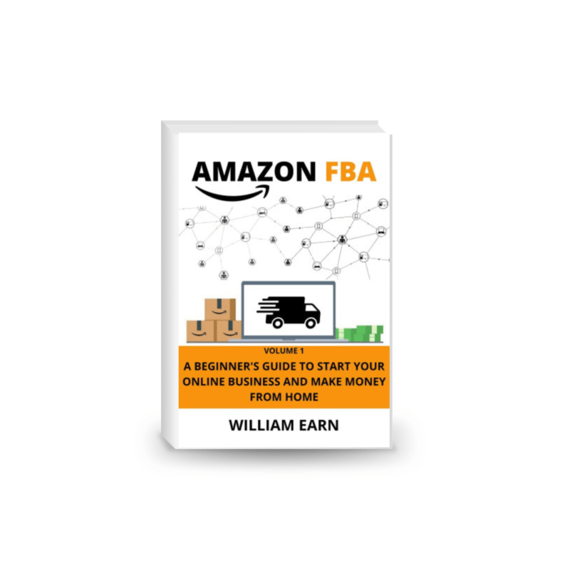 Amazon FBA, Volume 1 : A Beginner’s Guide to Start Your Online Business and Make Money from Home
