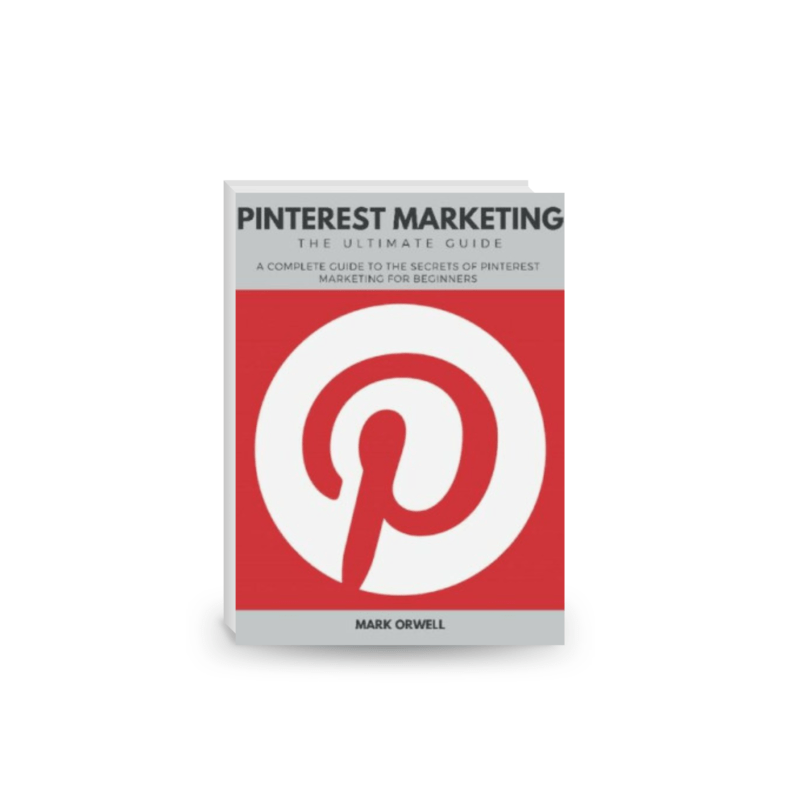 Pinterest Marketing the Ultimate Guide: A Complete Guide to the Secrets of Pinterest Marketing for Beginners