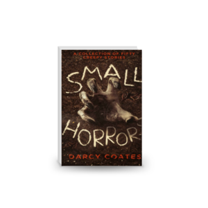 Small Horrors: A Collection of Fifty Creepy Stories