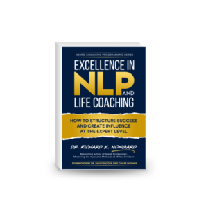 Excellence in NLP and Life-Coaching: How to Structure Success and Create Influence at the Expert Level