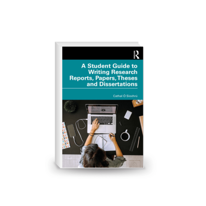 A Student Guide to Writing Research Reports, Papers, Theses and Dissertations