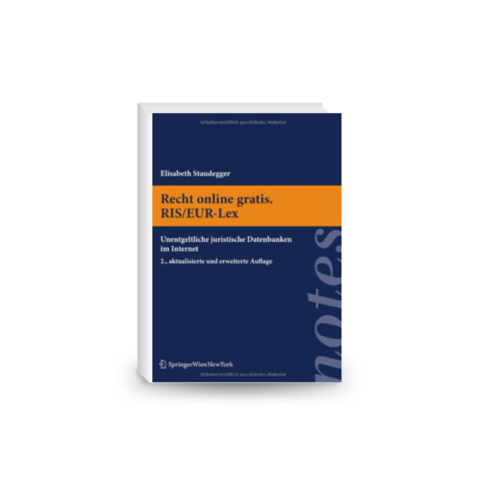Recht online gratis. RIS/EUR-Lex: Unentgeltliche juristische Datenbanken im Internet (Springer Notes Rechtswissenschaft)