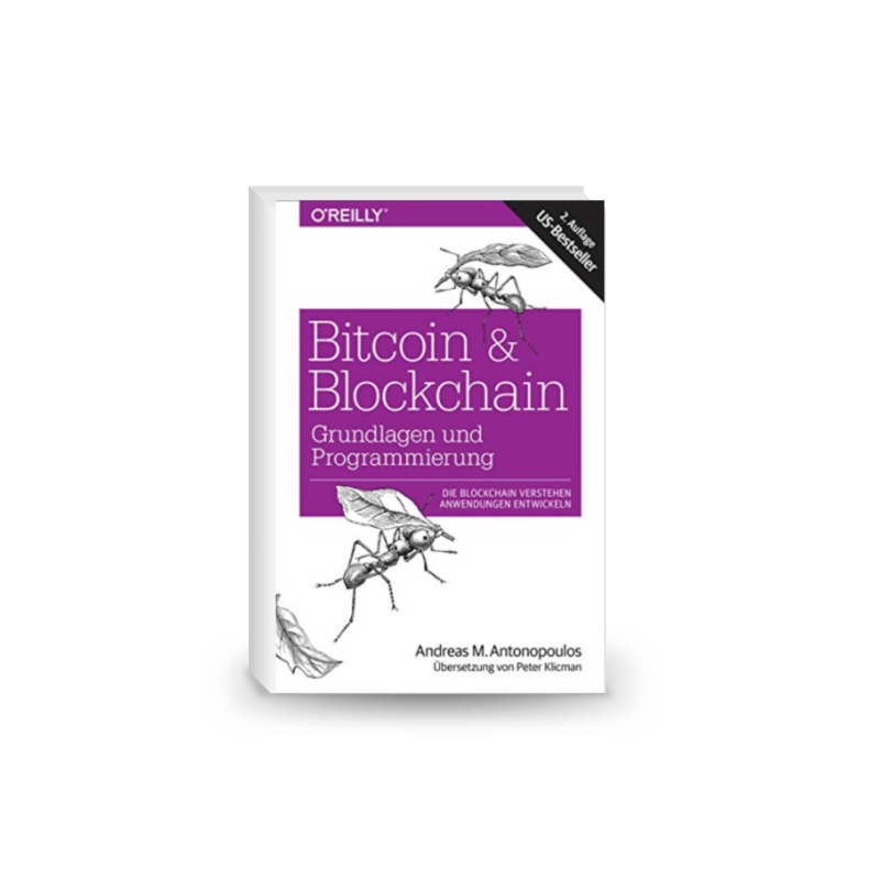 Bitcoin & Blockchain · Grundlagen und Programmierung: Die Blockchain verstehen, Anwendungen entwickeln
