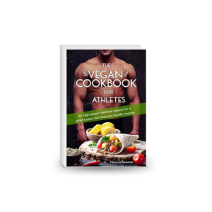 The Vegan Cookbook For Athletes: 45 high-protein delicious recipes for a plant-based diet plan and healthy muscle in bodybuilding, fitness and sports