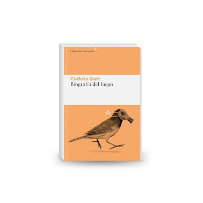 Biografía del fuego (Libros del Asteroide, Band 301)