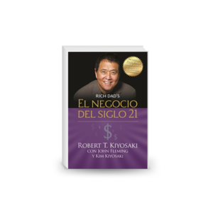 El negocio del siglo 21 / The Business of the 21st Century (Rich Dad)