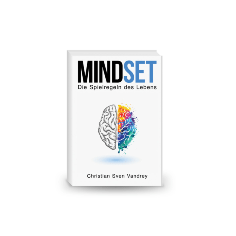 Mindset - Positive Psychologie: Die Spielregeln des Lebens für Glück, persönliches Wachstum, Selbstliebe: Die Transformation zur besten Version von dir, privat und im Beruf