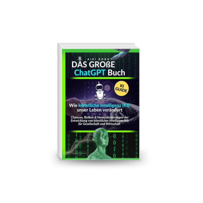 Das große ChatGPT Buch - Wie künstliche Intelligenz (KI) unser Leben verändert: Chancen, Risiken und Herausforderungen der Entwicklung von künstlicher Intelligenz (KI) für Gesellschaft und Wirtschaft