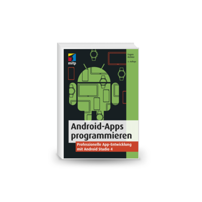 Android-Apps programmieren – Professionelle App-Entwicklung mit Android Studio 4