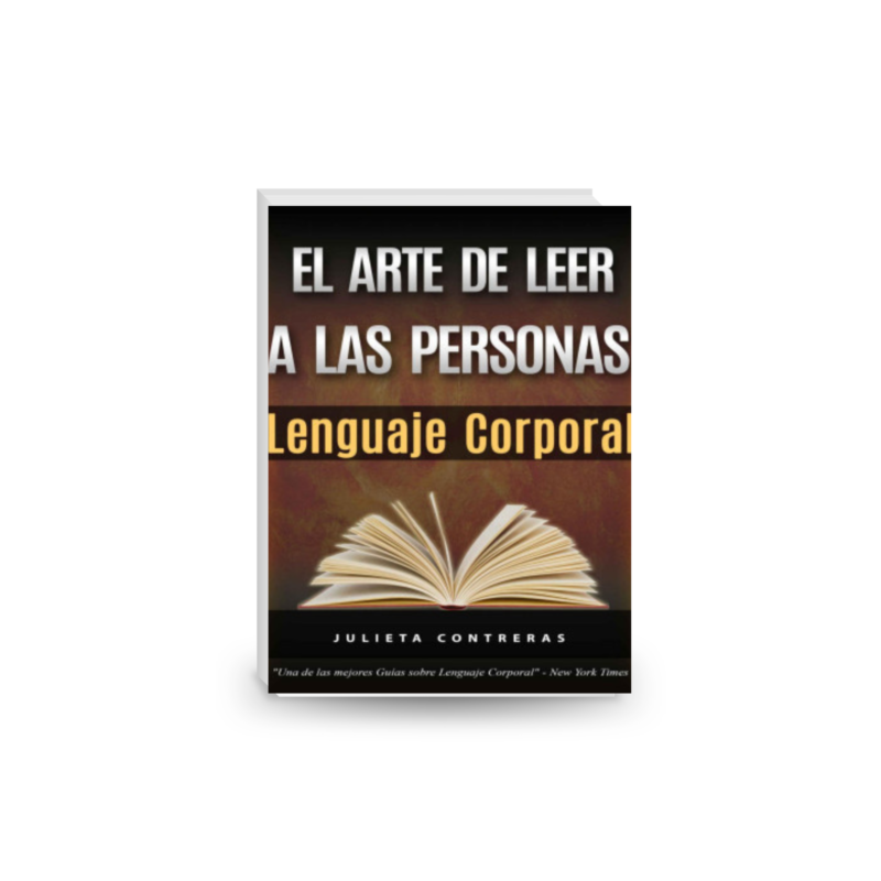 El Arte de Leer a las Personas – Lenguaje Corporal: Como leer a una persona como un libro solo por sus gestos corporales (Spanish Edition)