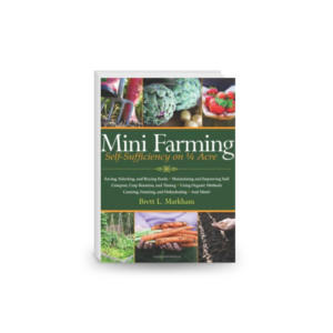 Mini Farming: Self-Sufficiency on 1/4 Acre