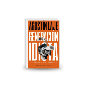 Generación idiota: Una crítica al adolescentrismo